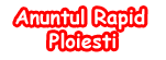 Anuntul Rapid Ploiesti - Anunturi Gratuite